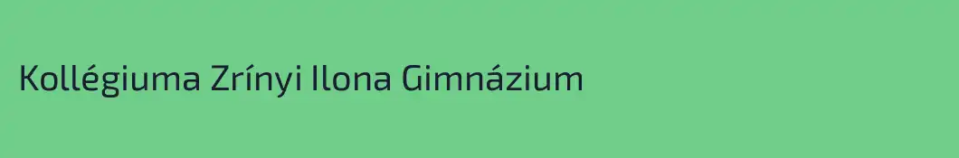 Kollégiuma Zrínyi Ilona Gimnázium